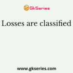 Losses are classified as