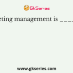 Marketing management is ________