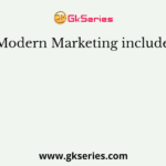 Modern Marketing includes