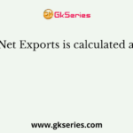Net Exports is calculated as