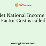 Net National Income at Factor Cost is called?