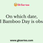 On which date, World Bamboo Day is observed?