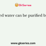 Polluted water can be purified by using