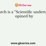 Research is a “Scientific undertaking” opined by
