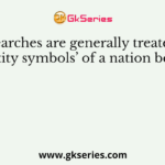 Researches are generally treated as ‘Identity symbols’ of a nation because
