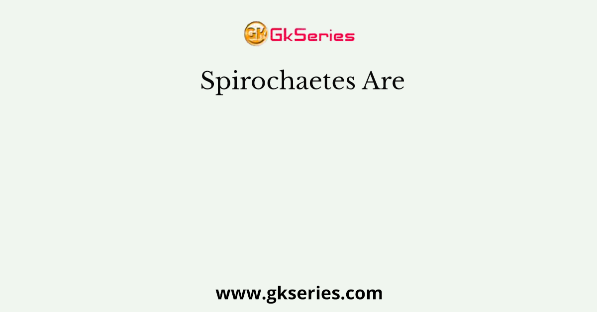 Spirochaetes Are