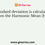 Standard deviation is calculated from the Harmonic Mean (HM)