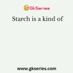 Starch is a kind of