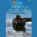 Subedar Major Yadav authored autobiography titled "The Hero of Tiger Hill"