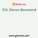 T.O. Diener discovered