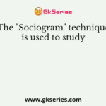 The "Sociogram" technique is used to study