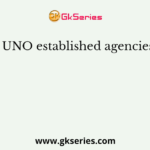 The UNO established agencies are