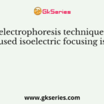 The electrophoresis technique that used isoelectric focusing is