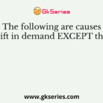 The following are causes of shift in demand EXCEPT the one