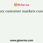 The key customer markets consist of