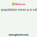 The population mean µ is called