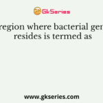 The region where bacterial genome resides is termed as