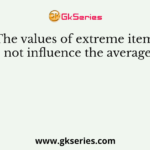The values of extreme items do not influence the average for