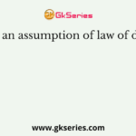 This is an assumption of law of demand