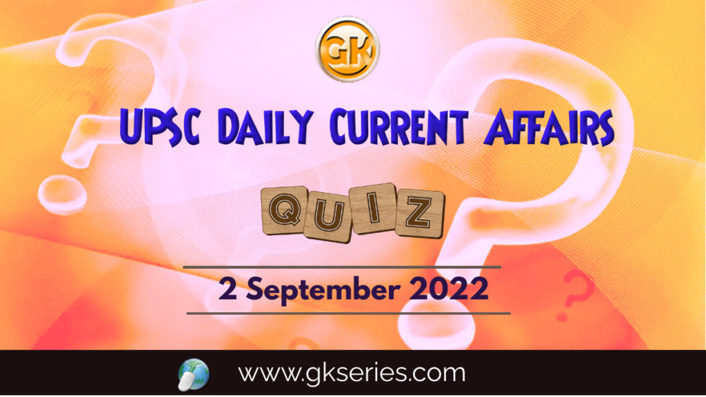 UPSC Daily Current Affairs Quiz