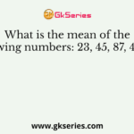 What is the mean of the following numbers: 23, 45, 87, 40, 50?