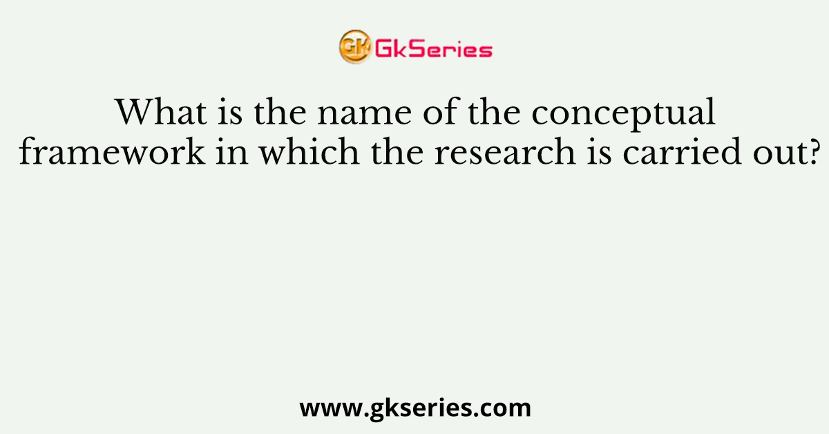 What is the name of the conceptual framework in which the research is carried out?