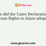 When did the Cairo Declaration on Human Rights in Islam adopted?