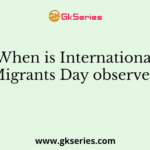 When is International Migrants Day observed?