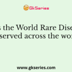 When is the World Rare Disease Day observed across the world?