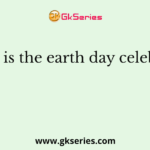 When is the earth day celebrated?