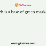 Which is a base of green marketing?