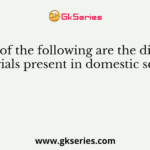 Which of the following are the dissolved materials present in domestic sewage?