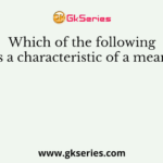 Which of the following is a characteristic of a mean?