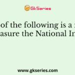 Which of the following is a method to measure the National Income?