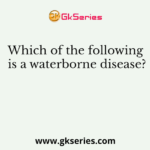 Which of the following is a waterborne disease?