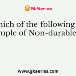Which of the following is an example of Non-durable good?