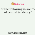 Which of the following is/are measures of central tendency?