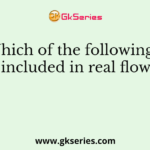 Which of the following is included in real flow?