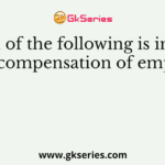 Which of the following is included in the compensation of employees?