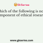 Which of the following is not a component of ethical research?