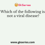 Which of the following is not a viral disease?