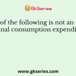 Which of the following is not an element of final consumption expenditure?