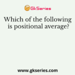 Which of the following is positional average?