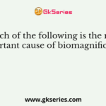 Which of the following is the most important cause of biomagnification?