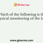 Which of the following is the physical monitoring of the lake?