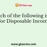 Which of the following is true for Disposable Income?