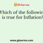 Which of the following is true for Inflation?