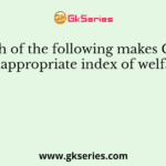 Which of the following makes GDP an inappropriate index of welfare?