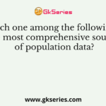 Which one among the following is the most comprehensive source of population data?