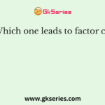 Which one leads to factor cot?